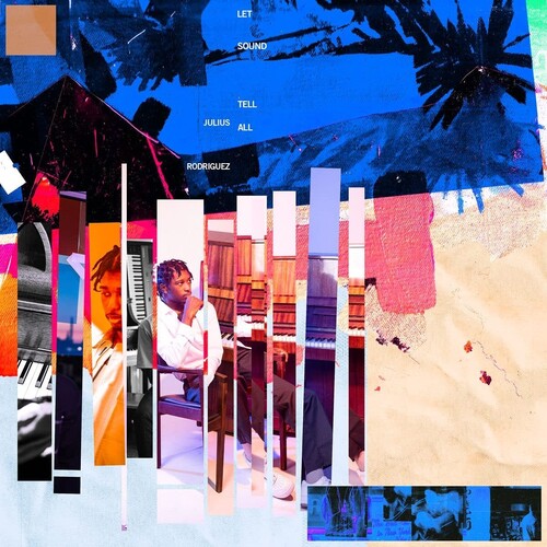 Julius Rodriguez: Let Sound Tell All ( RECORD )