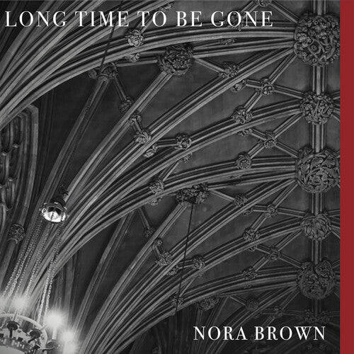 Nora Brown: Long Time To Be Gone ( RECORD )