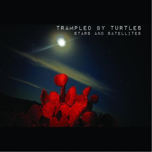 Trampled by Turtles: Stars And Satellites ( RECORD )