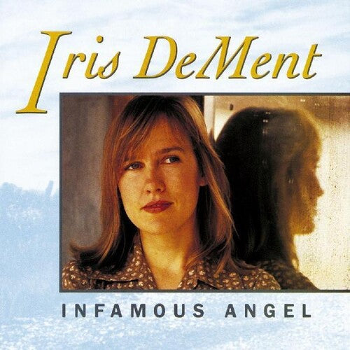 Iris DeMent: Infamous Angel ( RECORD )