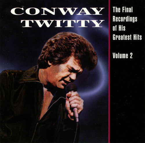 Conway Twitty: The Final Recordings Of His Greatest Hits, Vol. 2 ( RECORD )