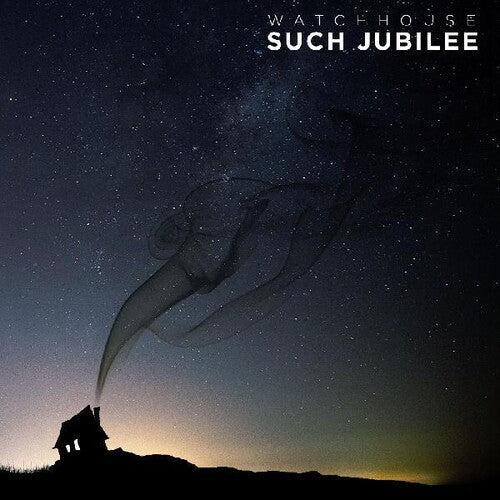 Watchhouse: Such Jubilee ( RECORD )
