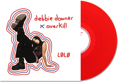 LØLØ: Debbie Downer / Overkill - Transparent Red ( RECORD )