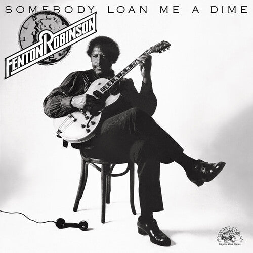 Fenton Robinson: Somebody Loan Me a Dime ( RECORD )