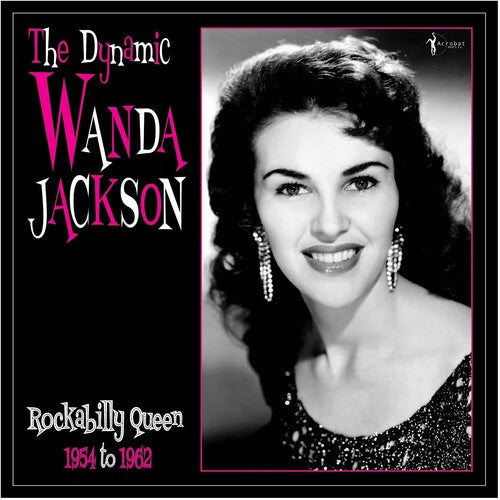 Wanda Jackson: The Dynamic Wanda Jackson: Rockabilly Queen 1954-1962 ( RECORD )