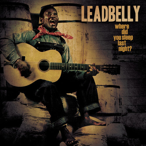 Leadbelly: Where Did You Sleep Last Night? ( RECORD )