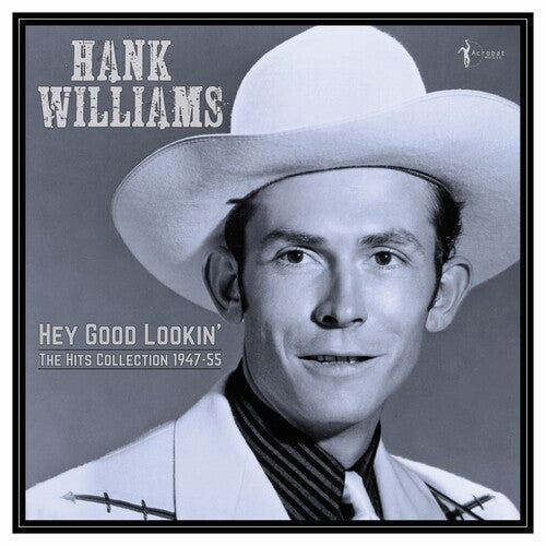 Hank Williams: Hey Good Lookin': The Hits 1949-53 ( RECORD )