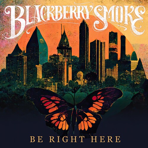 Blackberry Smoke: Be Right Here ( RECORD )