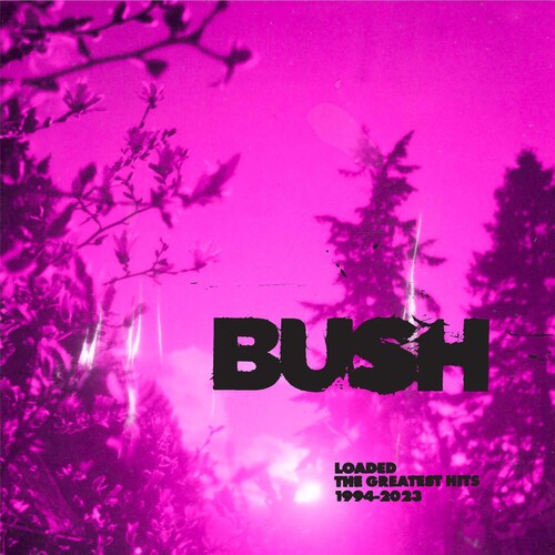 Bush: Loaded: The Greatest Hits 1994-2023 ( RECORD )