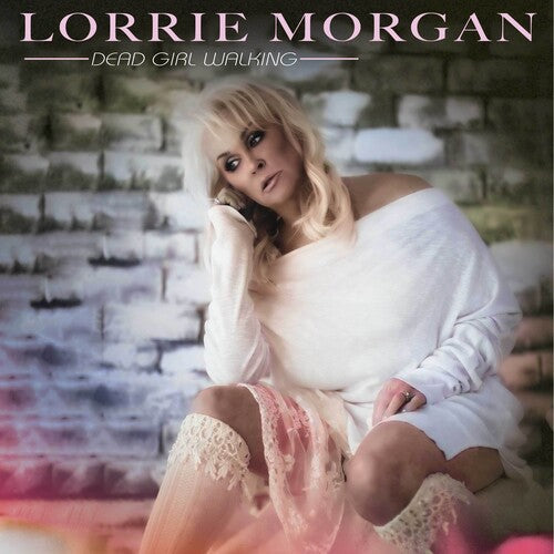 Lorrie Morgan: Dead Girl Walking ( RECORD )