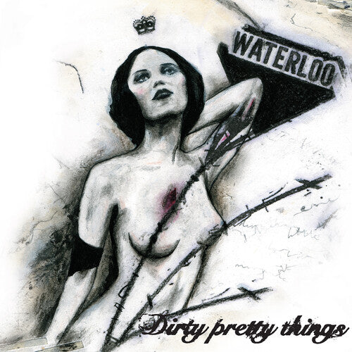 Dirty Pretty Things: Waterloo To Anywhere - 180gm Vinyl ( RECORD )