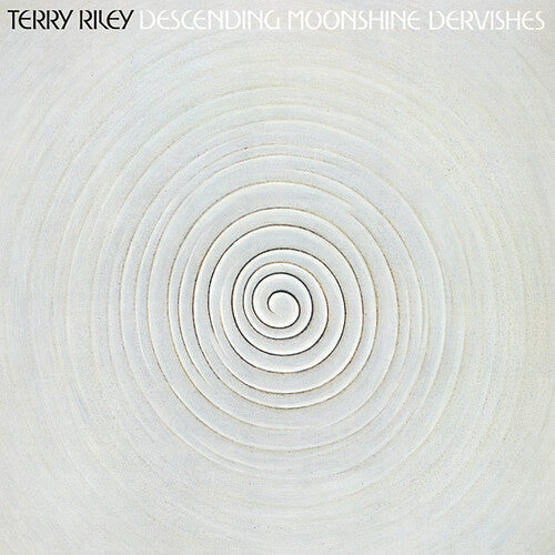 Terry Riley: Descending Moonshine Dervishes ( RECORD )