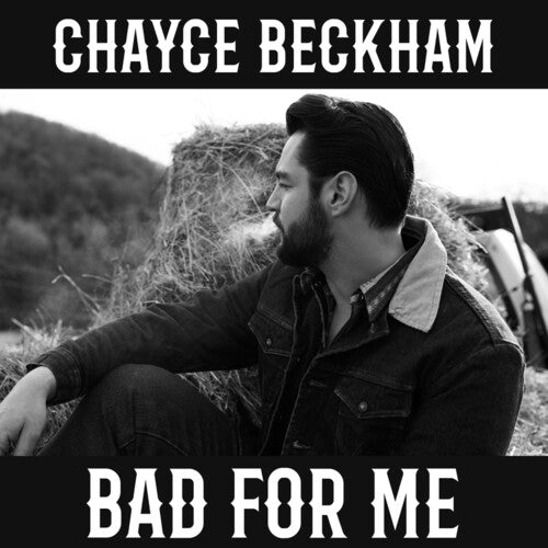 Chayce Beckham: Bad For Me ( RECORD )