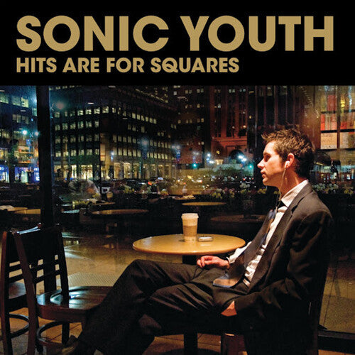 Sonic Youth: Hits Are For Squares ( RECORD )