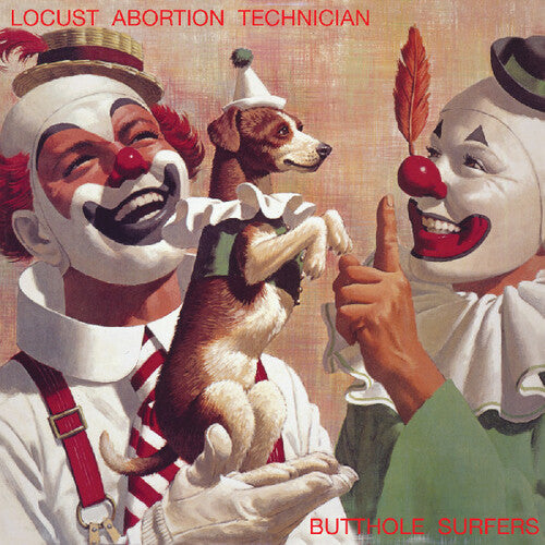 The Butthole Surfers: Locust Abortion Technician ( RECORD )