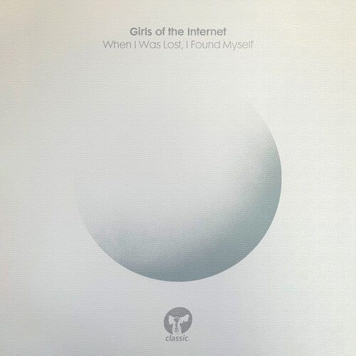 Girls of the Internet: When I Was Lost, I Found Myself ( RECORD )