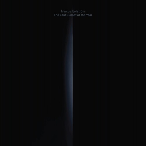 Marcus Fjellström: The Last Sunset Of The Year ( RECORD )