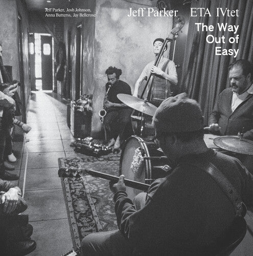 Jeff Parker & ETA IVtet: The Way Out Of Easy ( RECORD )
