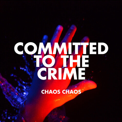 Chaos Chaos: Committed To The Crime ( RECORD )