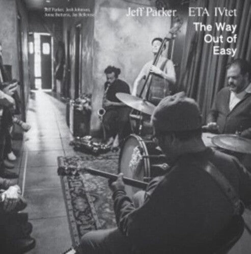 Jeff Parker & ETA IVtet: Way Out Of Easy ( RECORD )