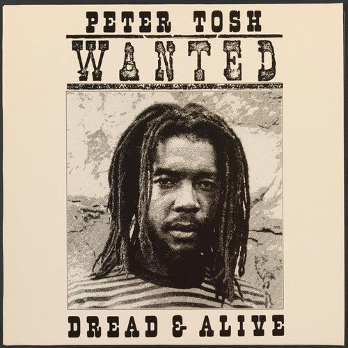 Peter Tosh: Wanted Dread And Alive ( RECORD )