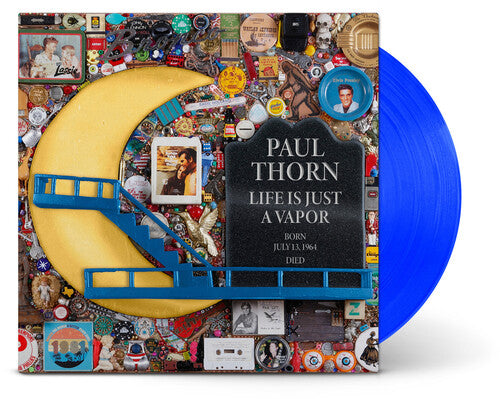 Paul Thorn: Life Is Just A Vapor ( RECORD )