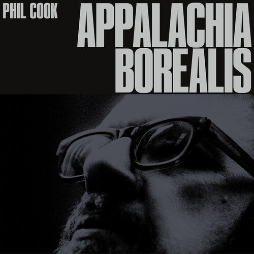 Phil Cook: Appalachia Borealis ( RECORD )