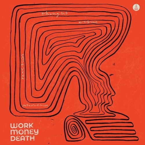 Work Money Death: Thought, Action, Reaction, Interaction ( RECORD )