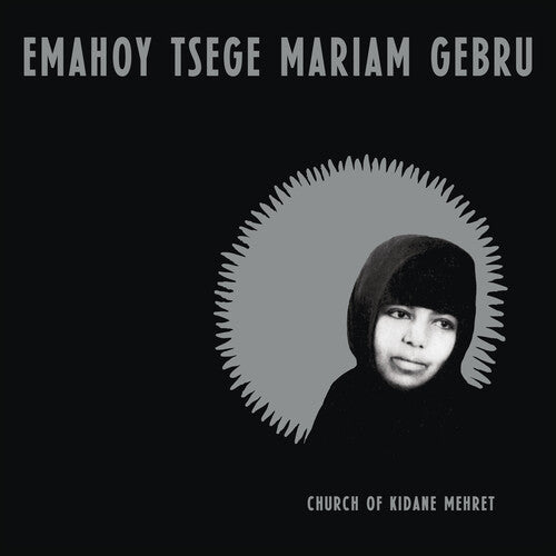 Emahoy Tsege Mariam Gebru: Church of Kidane Mehret ( RECORD )