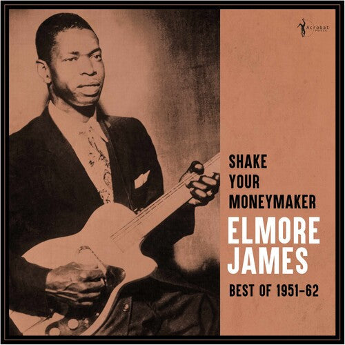 Elmore James: Shake Your Moneymaker: Best Of 1951-62 ( RECORD )