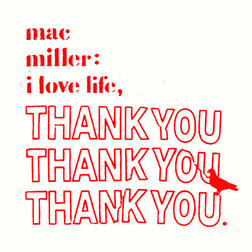 Mac Miller: I Love Life, Thank You ( RECORD )