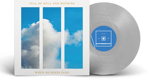Full of Hell & Nothing: When No Birds Sang ( RECORD )