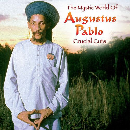 Augustus Pablo: The Mystical World of Augustus Pablo: Crucial Cuts ( RECORD )