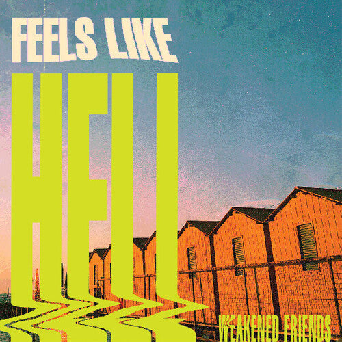 Weakened Friends: Feels Like Hell ( RECORD )
