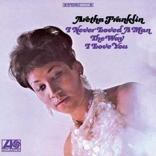 Aretha Franklin: I Never Loved A Man The Way I Love You ( RECORD )
