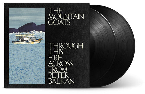 The Mountain Goats: Through This Fire Across From Peter Balkan ( RECORD )