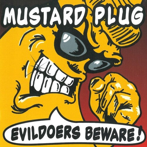 Mustard Plug: Evildoers Beware ( RECORD )