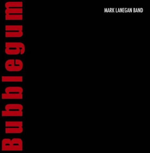 Mark Lanegan: Bubblegum ( RECORD )
