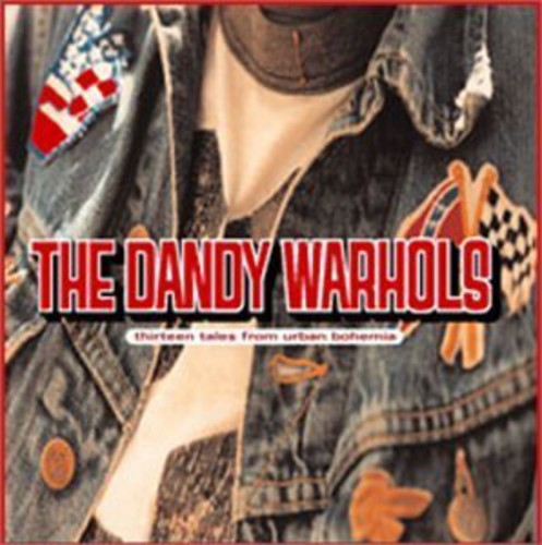 The Dandy Warhols: Thirteen Tales from Urban Bohemia ( RECORD )