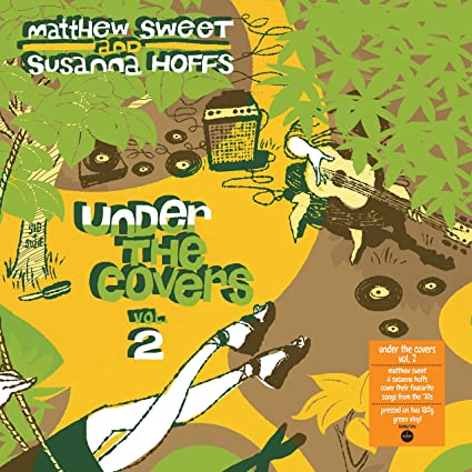 Sweet, Matthew / Hoffs, Susanna: Under The Covers Vol 2 [Heavyweight Green Colored Vinyl] ( RECORD )
